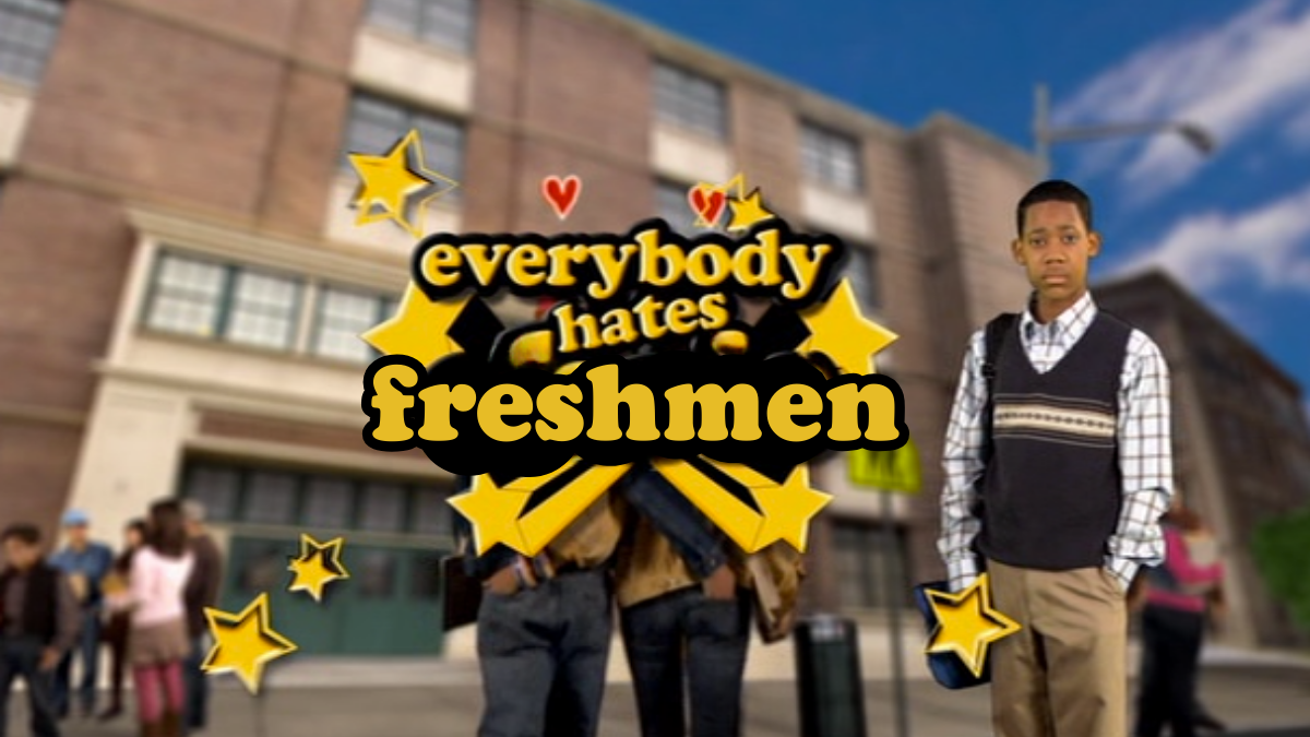 Everybody Hates Freshmen
